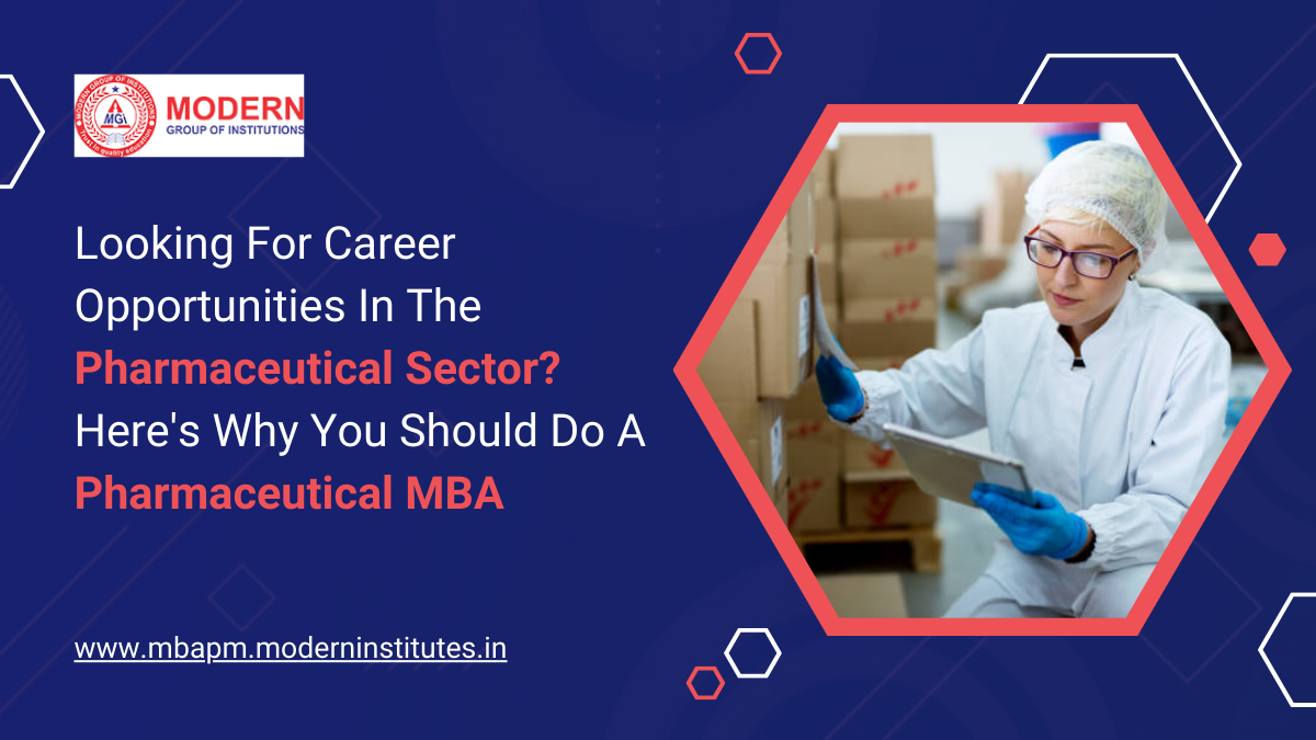 Looking For Career Opportunities In The Pharmaceutical Sector Here's Why You Should Do A Pharmaceutical MBA
