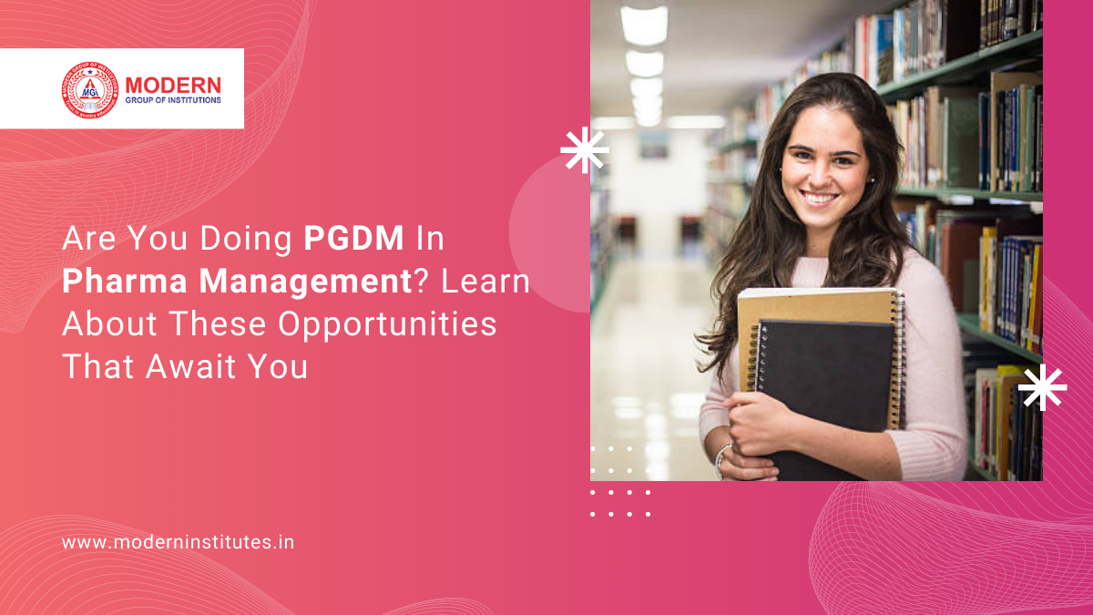 Are You Doing PGDM In Pharma Management Learn About These Opportunities That Await You